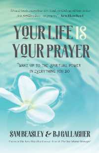 Your Life is Your Prayer : Wake Up to the Spiritual Power in Everything You Do (Meditations, Affirmations, for Readers of 90 Days of Power Prayer or Enjoy Your Prayer Life)