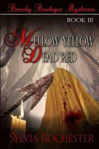 Mellow Yellow - Dead Red : Bawdy Boutique Mysteries Book III (Bawdy Boutique Mysteries)