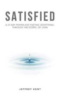 Satisfied : A 21-Day Prayer and Fasting Devotional through the Gospel of John