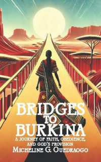 Bridges to Burkina : A Journey of Faith， Obedience， and God's Provision