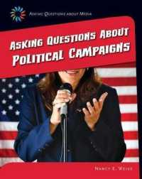 Asking Questions about Political Campaigns (21st Century Skills Library: Asking Questions about Media)