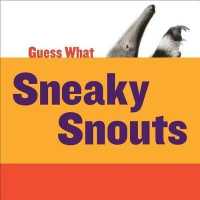 Sneaky Snouts : Giant Anteater (Guess What) （Library Binding）