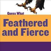 Feathered and Fierce : Bald Eagle (Guess What) （Library Binding）