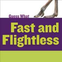 Fast and Flightless : Ostrich (Guess What) （Library Binding）