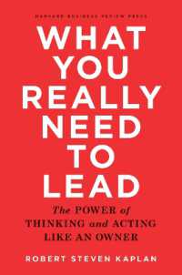 リーダーシップの要件：オーナーとしての心構えと実行力<br>What You Really Need to Lead : The Power of Thinking and Acting Like an Owner