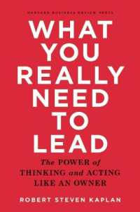 リーダーシップの要件：オーナーとしての心構えと実行力<br>What You Really Need to Lead : The Power of Thinking and Acting Like an Owner
