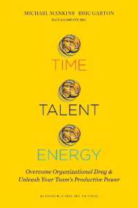 チームの生産性を発揮させる組織刷新<br>Time, Talent, Energy : Overcome Organizational Drag and Unleash Your Teams Productive Power