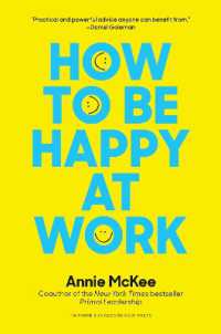 How to Be Happy at Work : The Power of Purpose, Hope, and Friendship