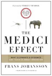 The Medici Effect, with a New Preface and Discussion Guide : What Elephants and Epidemics Can Teach Us about Innovation （Revised）