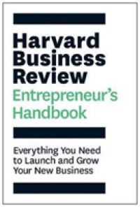 ハーバード・ビジネス・レビュー起業家向けハンドブック<br>Harvard Business Review Entrepreneur's Handbook : Everything You Need to Launch and Grow Your New Business (Hbr Handbooks)