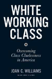 『アメリカを動かす「ホワイト・ワーキング・クラス」という人々』（原書）<br>White Working Class : Overcoming Class Cluelessness in America