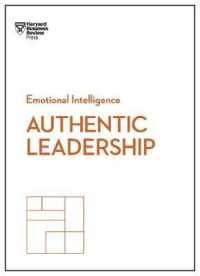 Authentic Leadership (HBR Emotional Intelligence Series) (Hbr Emotional Intelligence Series)
