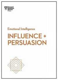 Influence and Persuasion (HBR Emotional Intelligence Series) (Hbr Emotional Intelligence Series)