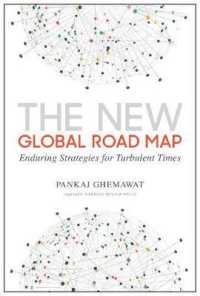 グローバル・ビジネスの新たなロードマップ<br>The New Global Road Map : Enduring Strategies for Turbulent Times