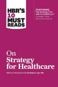 ハーバード・ビジネス・レビュー１０の必読文献：保健医療機関のための戦略論<br>HBR's 10 Must Reads on Strategy for Healthcare (featuring articles by Michael E. Porter and Thomas H. Lee, MD) (Hbr's 10 Must Reads)