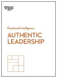 Authentic Leadership (HBR Emotional Intelligence Series) (Hbr Emotional Intelligence Series)