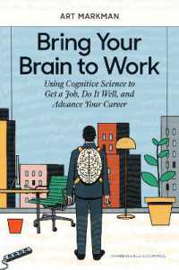 キャリアアップのための認知科学<br>Bring Your Brain to Work : Using Cognitive Science to Get a Job, Do it Well, and Advance Your Career