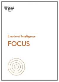 Focus (HBR Emotional Intelligence Series) (Hbr Emotional Intelligence Series)