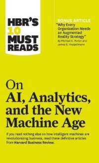 HBR's 10 Must Reads on AI, Analytics, and the New Machine Age (with bonus article 'Why Every Company Needs an Augmented Reality Strategy' by Michael E. Porter and James E. Heppelmann) (Hbr's 10 Must Reads)