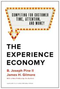 Ｂ．Ｊ．パイン２世（共）著／経験経済（新序文付き）<br>The Experience Economy, with a New Preface by the Authors : Competing for Customer Time, Attention, and Money