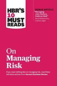 ハーバード・ビジネス・レビュー１０の必読文献：リスク管理<br>HBR's 10 Must Reads on Managing Risk (with bonus article 'Managing 21st-Century Political Risk' by Condoleezza Rice and Amy Zegart) : (with bonus article 'Managing 21st-Century Political Risk' by Condoleezza Rice and Amy Zegart) (Hbr's 10 Must Reads)