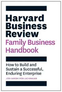 ハーバード・ビジネス・レビュー自営業者向けハンドブック<br>Harvard Business Review Family Business Handbook : How to Build and Sustain a Successful, Enduring Enterprise (Hbr Handbooks)