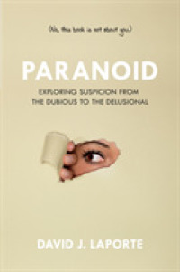 Paranoid : Exploring Suspicion from the Dubious to the Delusional
