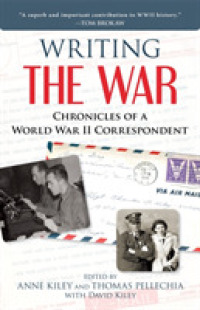 Writing the War : Chronicles of a World War II Correspondent