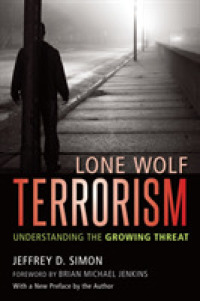 Lone Wolf Terrorism : Understanding the Growing Threat