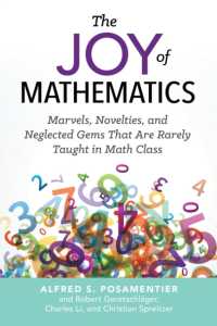 The Joy of Mathematics : Marvels, Novelties, and Neglected Gems That Are Rarely Taught in Math Class
