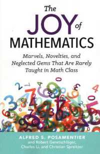 The Joy of Mathematics : Marvels, Novelties, and Neglected Gems That Are Rarely Taught in Math Class