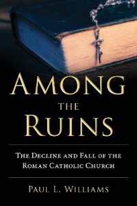 Among the Ruins : The Decline and Fall of the Roman Catholic Church