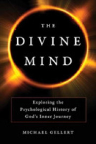 The Divine Mind : Exploring the Psychological History of God's Inner Journey
