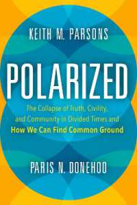 Polarized : The Collapse of Truth, Civility, and Community in Divided Times and How We Can Find Common Ground