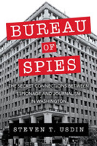 Bureau of Spies : The Secret Connections between Espionage and Journalism in Washington