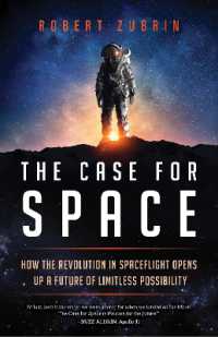 The Case for Space : How the Revolution in Spaceflight Opens Up a Future of Limitless Possibility