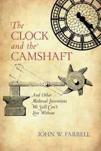 The Clock and the Camshaft : And Other Medieval Inventions We Still Can't Live without