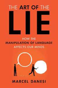 The Art of the Lie : How the Manipulation of Language Affects Our Minds