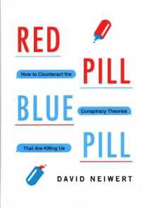 Red Pill, Blue Pill : How to Counteract the Conspiracy Theories That Are Killing Us