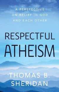 Respectful Atheism : A Perspective on Belief in God and Each Other