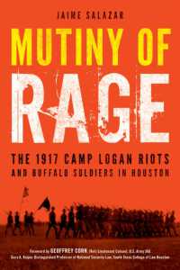 Mutiny of Rage : The 1917 Camp Logan Riots and Buffalo Soldiers in Houston