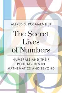 The Secret Lives of Numbers : Numerals and Their Peculiarities in Mathematics and Beyond