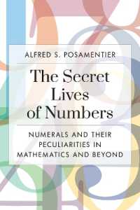 The Secret Lives of Numbers : Numerals and Their Peculiarities in Mathematics and Beyond