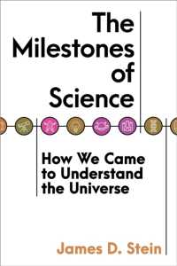 The Milestones of Science : How We Came to Understand the Universe