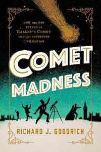 Comet Madness : How the 1910 Return of Halley's Comet (Almost) Destroyed Civilization