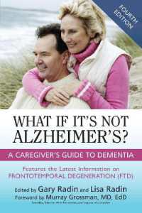 What If It's Not Alzheimer's? : A Caregiver's Guide to Dementia （4TH）