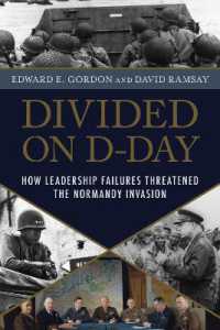 Divided on D-Day : How Leadership Failures Threatened the Normandy Invasion