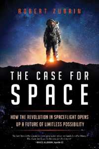 The Case for Space : How the Revolution in Spaceflight Opens Up a Future of Limitless Possibility