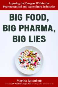Big Food, Big Pharma, Big Lies : Exposing the Dangers within the Pharmaceutical and Agriculture Industries