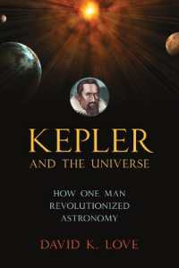 Kepler and the Universe : How One Man Revolutionized Astronomy